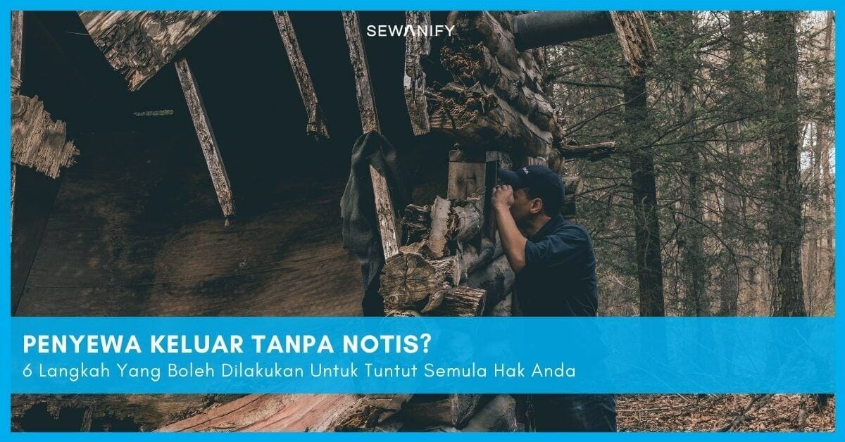 Penyewa Keluar Tanpa Notis? 6 Langkah Yang Boleh Dilakukan Untuk 